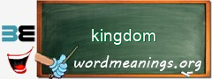 WordMeaning blackboard for kingdom